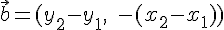 \vec{b}=(y_{2}-y_{1},\;-(x_{2}-x_{1}))