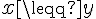 x \leqq y